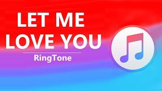 Let Me Love You Song Download Ringtone