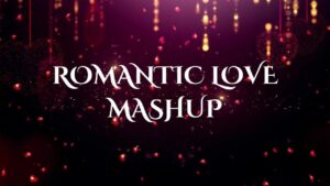 Download Romantic Mashup 2021 Ringtone Mp3