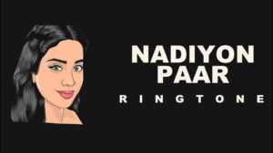 nadiyon paar sajan da thana ringtone download