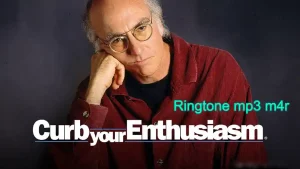 curb your enthusiasm theme song ringtone download mp3 m4r