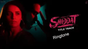 shiddat title track ringtone download mp3