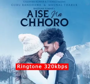 aise na chhoro ringtone download for android iphone