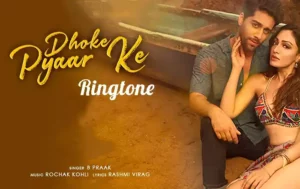 Dhoke Pyar Ke - B Praak Ringtone