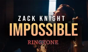 zack knight impossible ringtone