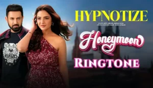 hypnotize ringtone download mp3 honeymoon movie song