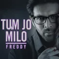 tum jo milo freddy ringtone