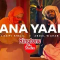 kana yaari ringtone download mp3 320kbps – kaifi khalil x eva b x abdul wahab bugti
