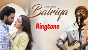 bairiya song ringtone