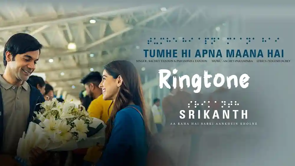 srikanth tumhe hi apna maana hai ringtone download
